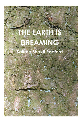 The Earth Is Dreaming, De Radford, Salena Shakti. Editorial Lulu Pr, Tapa Dura En Inglés