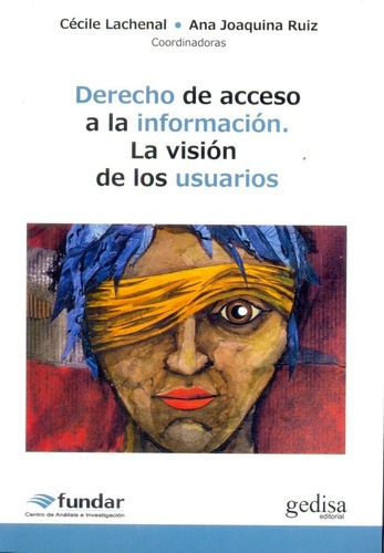Derecho De Acceso A La Información. La Visión De Los, De Ruiz, Lachenal. Editorial Gedisa En Español
