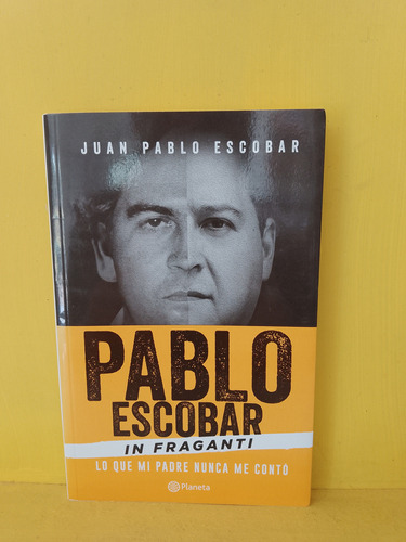 Pablo Escobar In Fraganti. Juan Pablo Escobar