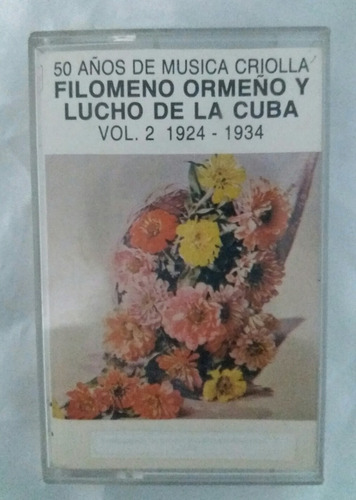 Filomeno Ormeño Y Lucho De La Cuba 50 Años De Musica Criolla