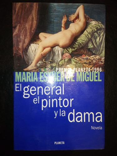 Libro El General, El Pintor Y La Dama María Esther De Miguel