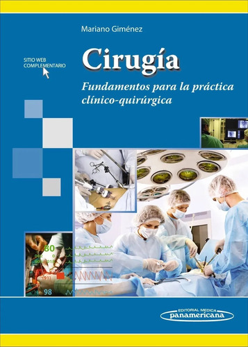 Cirugía. Fundamentos Para La Práctica Clínico-quirurgica