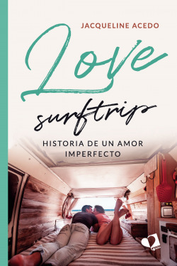 Libro Love Surftrip Historia De Un Amor Imperfectode Mil Amo