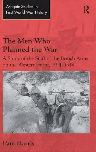 The Men Who Planned The War, De Dr Paul Harris. Editorial Taylor Francis Ltd, Tapa Dura En Inglés