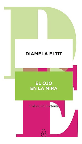 El Ojo En La Mira - Eltit Diamela