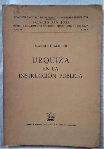 Urquiza En La Instrucción Pública - Manuel E. Macchi - 1966