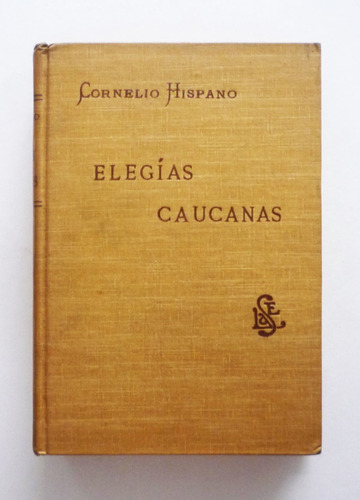Cornelio Hispano - Elegias Caucanas - Firmado