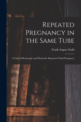 Libro Repeated Pregnancy In The Same Tube: A Case Of Homo...