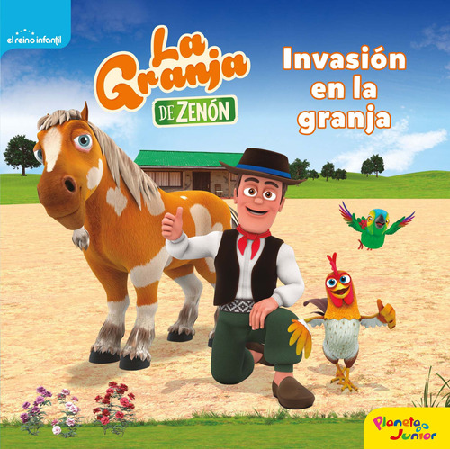 La granja de Zenón. Invasión en la granja: Cuento, de El Reino Infantil. Serie La granja de Zenón Editorial Planeta Infantil México en español, 2021