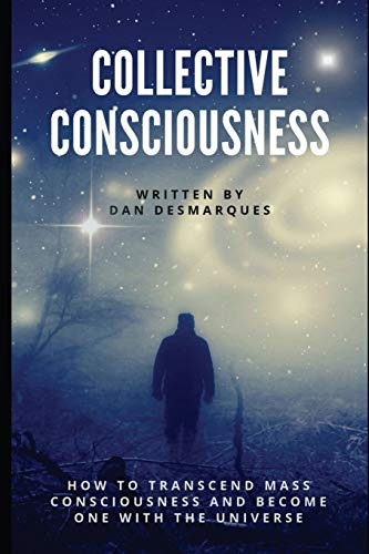 Collective Consciousness: How To Transcend Mass Consciousnes