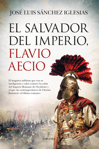 Libro Salvador Del Imperio, Flavio Aecio, El De Sánchez Igle