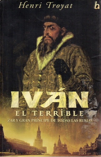 Henri Troyat - Ivan El Terrible