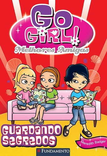 Go Girl Melhores Amigas 02 - Guardando Segredos, de Badger, Meredith. Editorial Fundamento, edición 0 en português