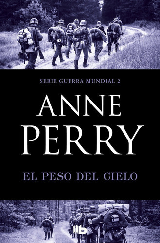 El peso del cielo (Primera Guerra Mundial 2), de Perry, Anne. Editorial B De Bolsillo (Ediciones B), tapa blanda en español