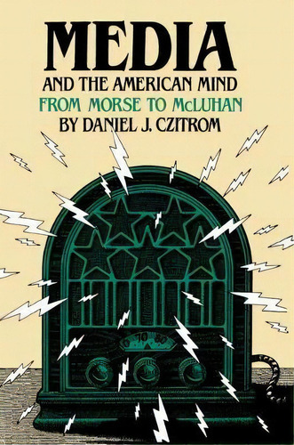 Media And The American Mind, De Daniel J. Czitrom. Editorial University North Carolina Press, Tapa Blanda En Inglés