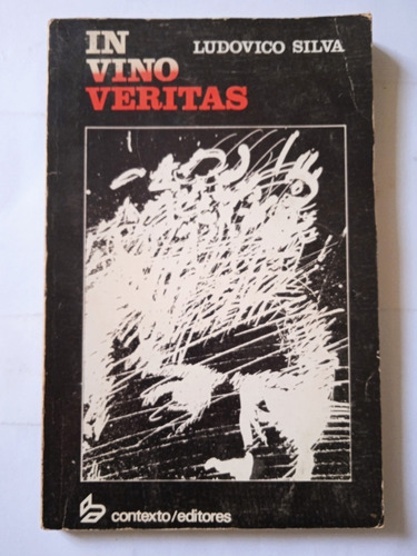 Libro Fisico Libro In Vino Veritas (poesía) / Ludovico Silva