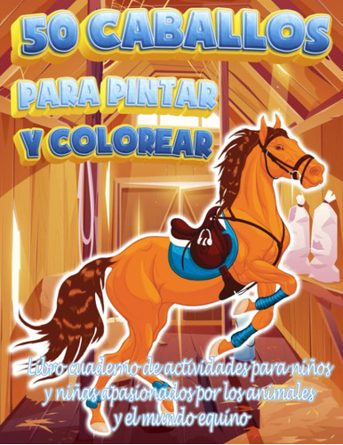 Libro: 50 Caballos Para Pintar Y Colorear | Libro Cuaderno D