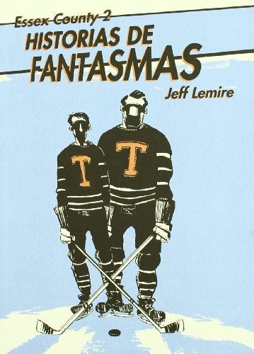 Libro Historias De Fantasmas Essex County 02  De Lemire, Jef