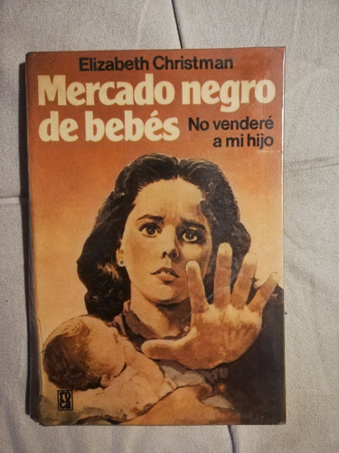 Mercado Negro De Bebés.  / Elizabeth Christman