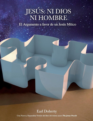 Libro: Jesús: Ni Dios Ni Hombre.: El Argumento A Favor Un