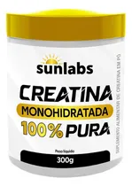 Comprar Creatina Monohidratada 300g - 100% Pura Sun Labs Nutrition Sabor Creatina 300gr Pura - Neutro