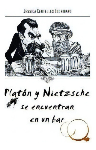 Platon Y Nietzsche Se Encuentran En Un Bar, De Centelles Escribano,jessica. Editorial Npq Editores En Español
