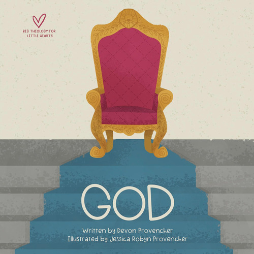 Libro: Dios (gran Teología Para Corazones Pequeños)