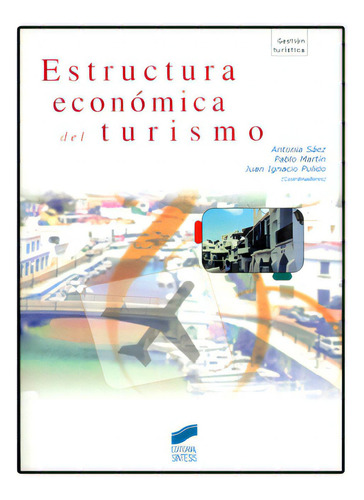 Estructura Económica Del Turismo, De Varios Autores. 8497564083, Vol. 1. Editorial Editorial Promolibro, Tapa Blanda, Edición 2006 En Español, 2006
