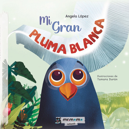 Mi Gran Pluma Blanca, De López , Ángela.., Vol. 1.0. Editorial Mr. Momo, Tapa Blanda, Edición 1.0 En Español, 2032