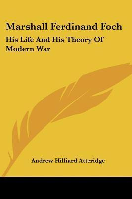 Libro Marshall Ferdinand Foch : His Life And His Theory O...