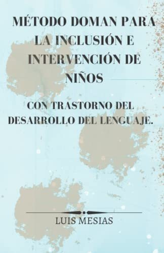 Libro : Metodo Doman Para La Inclusion E Intervencion De.. 