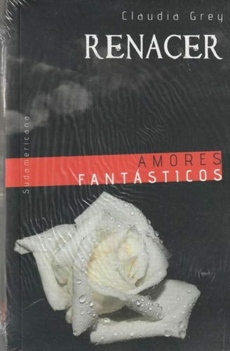 Libro Amores Fantásticos Renacer Claudia Grey