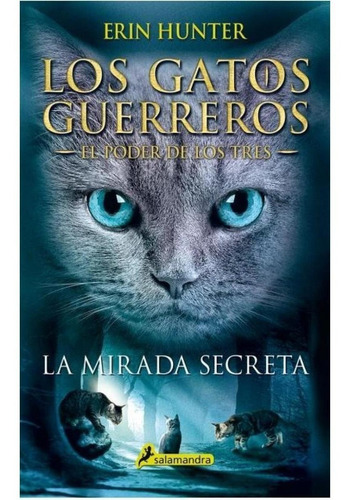 La Mirada Secreta (el Poder De Los Tres) Los Gatos Guerreros