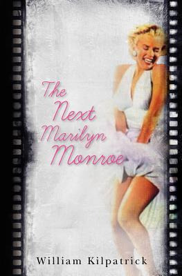 Libro The Next Marilyn Monroe - Kilpatrick, Bill