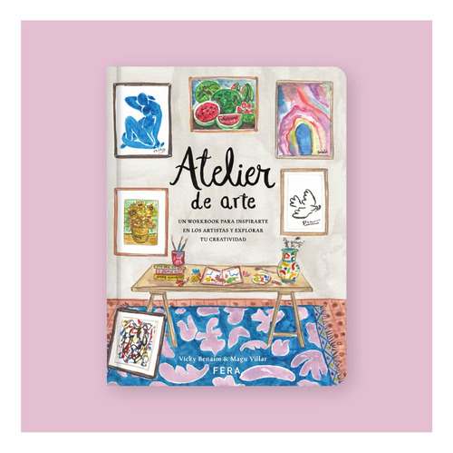 Atelier De Arte. Un Workbook Para Inspirarte En Los Artista