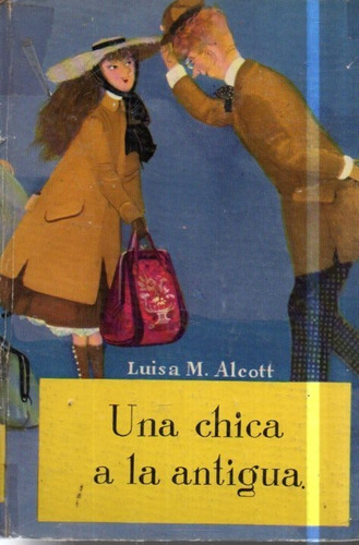 Una Chica A La Antigua Luisa M Alcott 