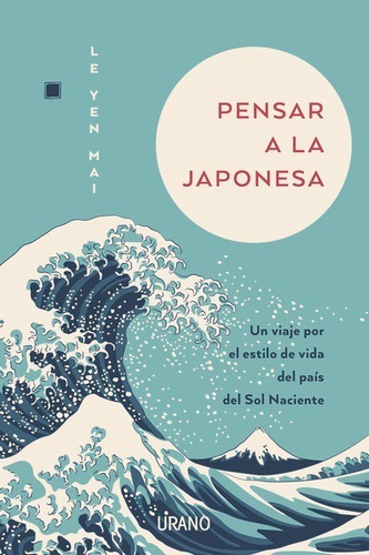 Pensar A La Japonesa - Le Yen Mai - Urano - Hon Libros