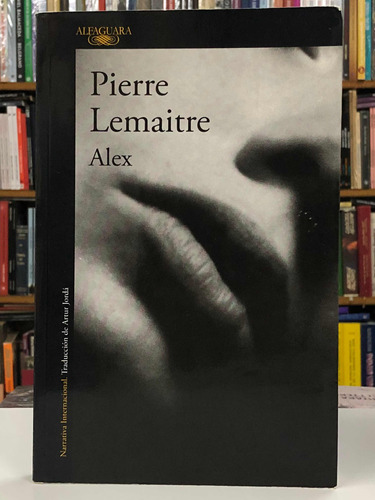 Alex - Pierre Lemaitre - Alfaguara