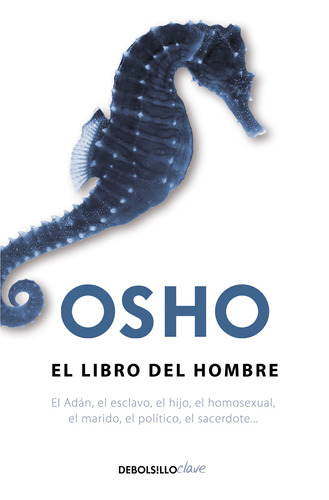 El libro del hombre, de Osho. Serie Clave Editorial Debolsillo, tapa blanda en español, 2013