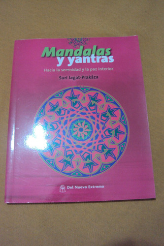 Mandalas Y Yantras, De Suri Jagat-prakaza. Editorial Del Nuevo Extremo, Tapa Blanda En Español