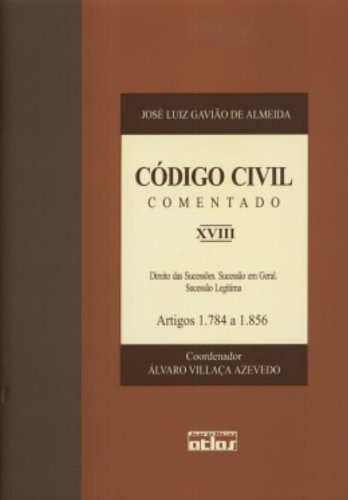 Código Civil Comentado - V. Xviii, de Almeida, José Luiz Gaviao de. Editorial Editora Atlas Ltda., capa dura em português, 2003