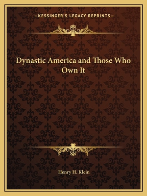 Libro Dynastic America And Those Who Own It - Klein, Henr...