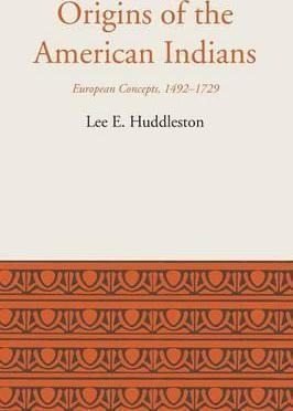 Origins Of The American Indians - Lee Eldridge Huddleston...