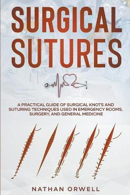 Libro Surgical Sutures : A Practical Guide Of Surgical Kn...