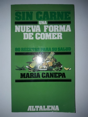 Sin Carne Una Nueva Forma De Comer Maria Canepa