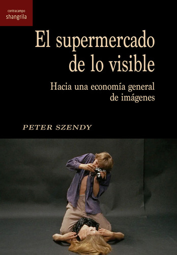 Libro El Supermercado De Lo Visible - Szendy, Peter