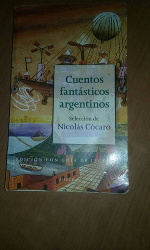 Cuentos Fantasticos Argentinos - Nicolas Cocaro - Emece