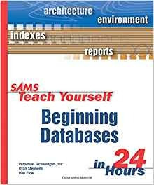Sams Teach Yourself Beginning Databases In 24 Hours