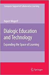 Dialogic Education And Technology Expanding The Space Of Lea