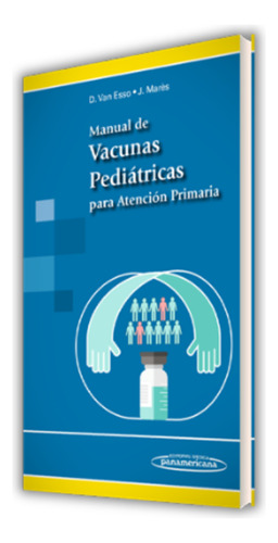 Manual De Vacunas Pediatricas Para Atencion Primaria, De Diego L. Van Esso Arbolave. Editorial Editorial Médica Panamericana, Tapa Blanda En Español, 2016